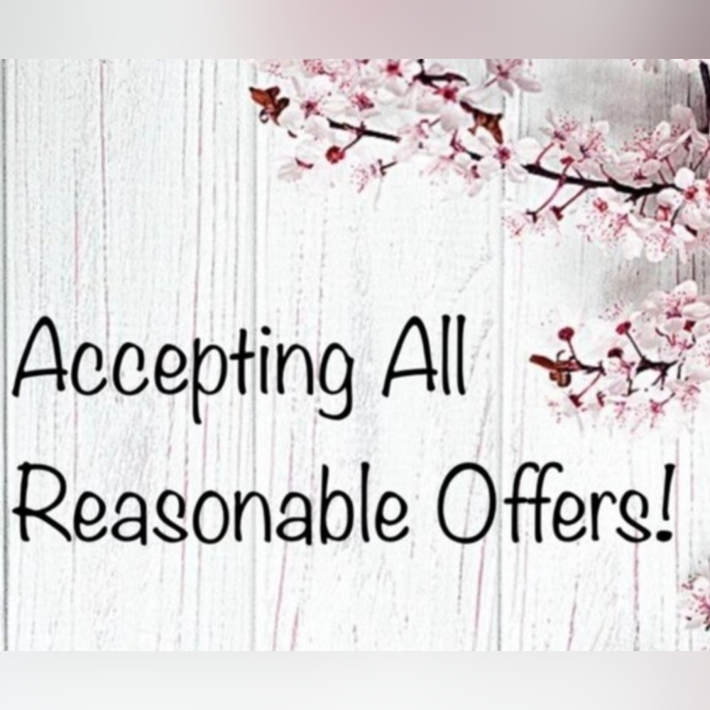 Now accepting all reasonable offers